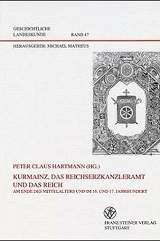 Cover of Kurmainz, Das Reichserzkanzleramt Und Das Reich. Am Ende Des Mittelalters Und Im 16. Und 17. Jahrhundert.