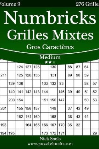 Cover of Numbricks Grilles Mixtes Gros Caractères - Medium - Volume 9 - 276 Grilles