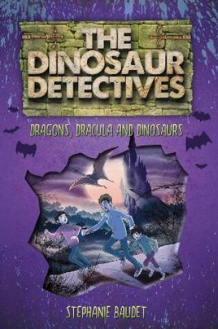 Cover of The Dinosaur Detectives in Dracula, Dragons and Dinosaurs