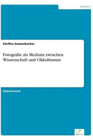 Cover of Fotografie als Medium zwischen Wissenschaft und Okkultismus