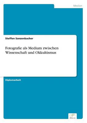 Book cover for Fotografie als Medium zwischen Wissenschaft und Okkultismus