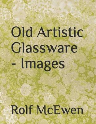 Book cover for Old Artistic Glassware - Images