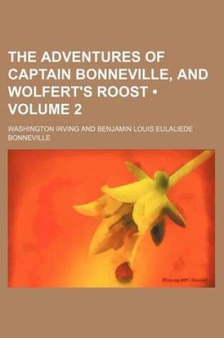 Cover of The Adventures of Captain Bonneville, and Wolfert's Roost (Volume 2)