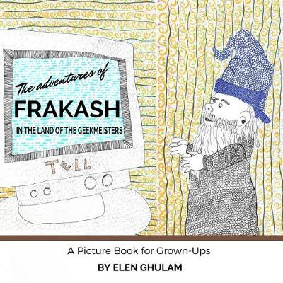 Book cover for The Adventures of Frakash in the Land of the Geekmeisters
