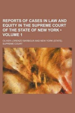 Cover of Reports of Cases in Law and Equity in the Supreme Court of the State of New York (Volume 1)