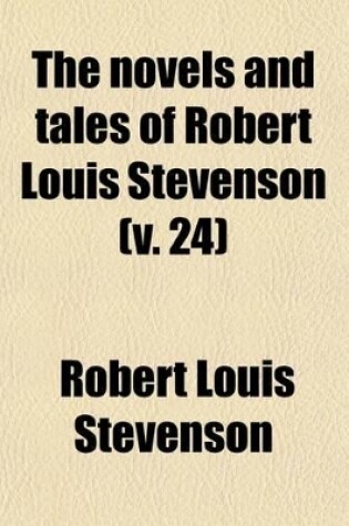 Cover of The Novels and Tales of Robert Louis Stevenson (Volume 24)