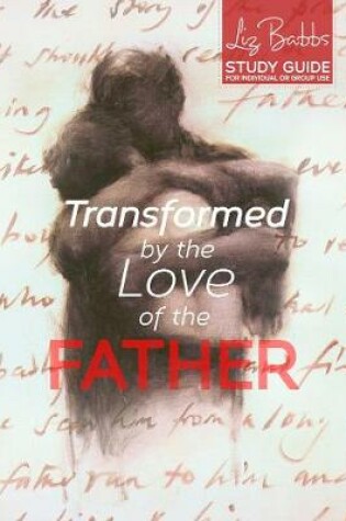 Cover of Transformed by the Love of the Father