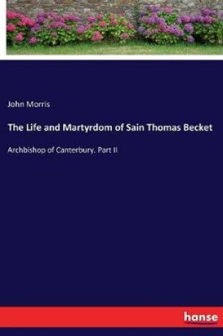 Cover of The Life and Martyrdom of Sain Thomas Becket