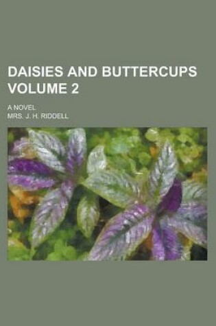 Cover of Daisies and Buttercups; A Novel Volume 2