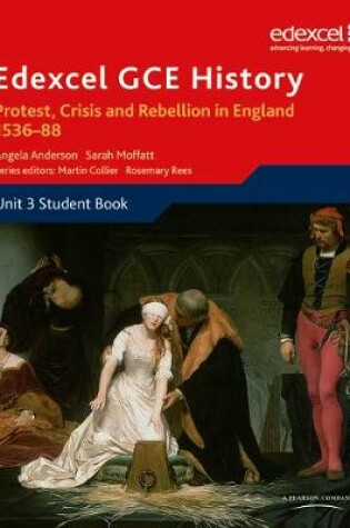 Cover of Edexcel GCE History A2 Unit 3 A1 Protest, Crisis and Rebellion in England 1536-88