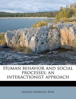 Book cover for Human Behavior and Social Processes; An Interactionist Approach