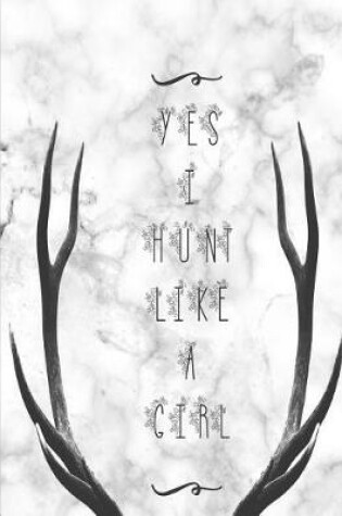 Cover of Yes I Hunt Like a Girl