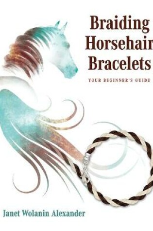 Cover of Braiding Horsehair Bracelets