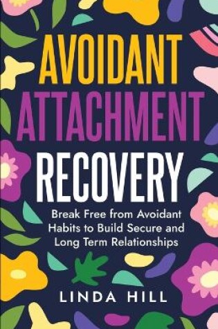 Cover of Avoidant Attachment Recovery