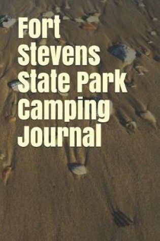 Cover of Fort Stevens State Park Camping Journal