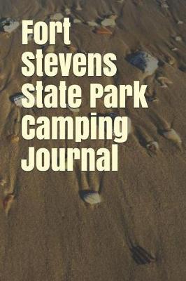 Book cover for Fort Stevens State Park Camping Journal