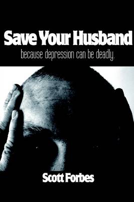 Book cover for Save Your Husband: Because Depression Can be Deadly
