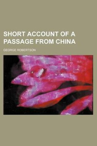 Cover of Short Account of a Passage from China
