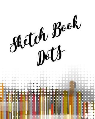 Book cover for Sketch Book Dots