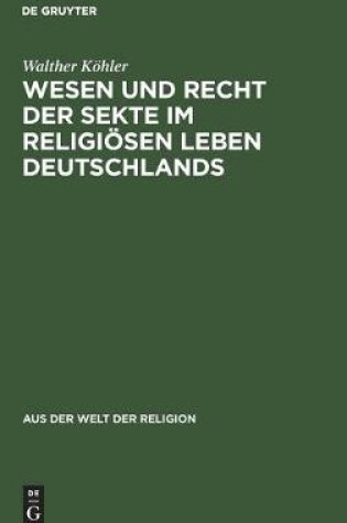 Cover of Wesen Und Recht Der Sekte Im Religioesen Leben Deutschlands