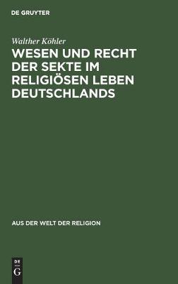 Cover of Wesen Und Recht Der Sekte Im Religioesen Leben Deutschlands