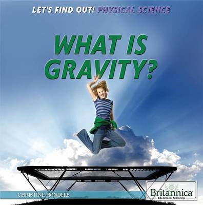 Cover of What Is Gravity?