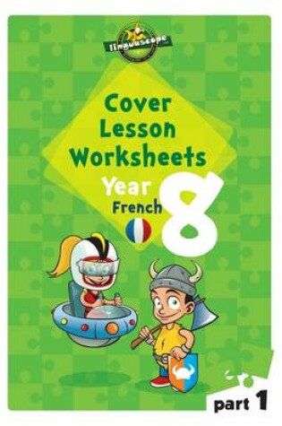 Cover of Cover Lesson Worksheets - Year 8 French - Part 1