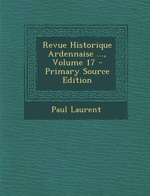 Book cover for Revue Historique Ardennaise ..., Volume 17