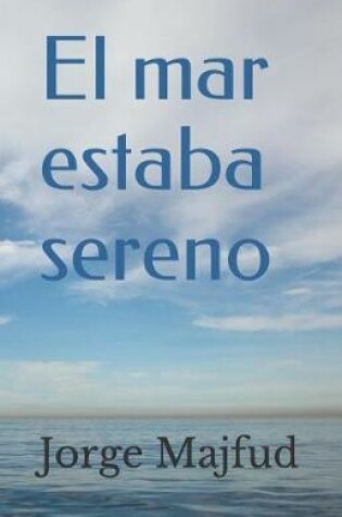 Cover of El Mar Estaba Sereno