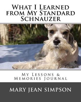 Book cover for What I Learned from My Standard Schnauzer