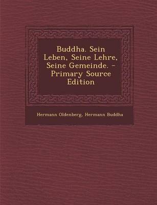 Book cover for Buddha. Sein Leben, Seine Lehre, Seine Gemeinde. - Primary Source Edition