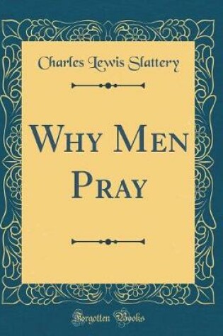 Cover of Why Men Pray (Classic Reprint)