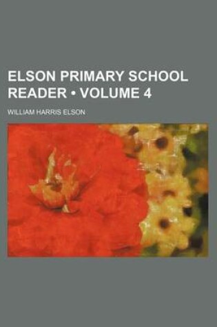 Cover of Elson Primary School Reader (Volume 4)