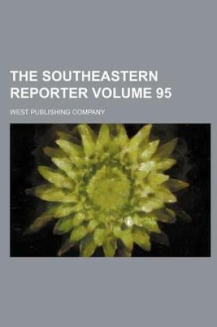 Cover of The Southeastern Reporter Volume 95