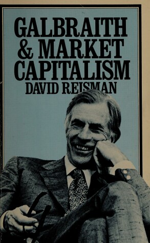 Book cover for Galbraith and Market Capitalism