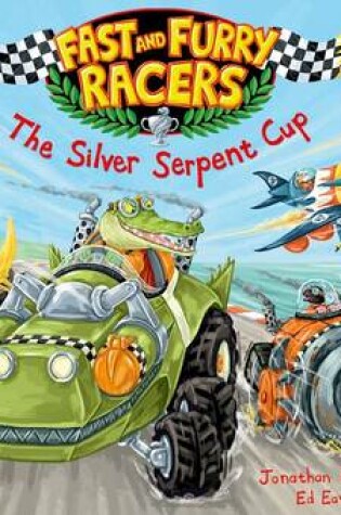 Cover of Fast and Furry Racers: The Silver Serpent Cup