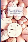 Book cover for Sand Dollars, Seashells & Beach Vibes Blank Notebook Journal