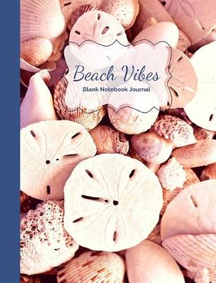 Book cover for Sand Dollars, Seashells & Beach Vibes Blank Notebook Journal