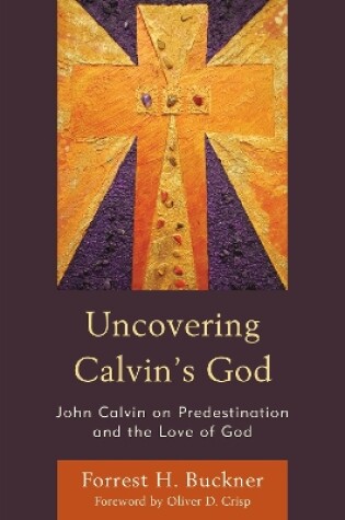 Cover of Uncovering Calvin's God