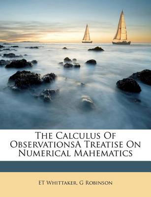 Book cover for The Calculus of Observationsa Treatise on Numerical Mahematics