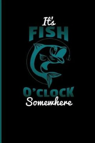 Cover of It's Fish O'Clock Somewhere