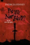 Book cover for Do We Not Bleed?