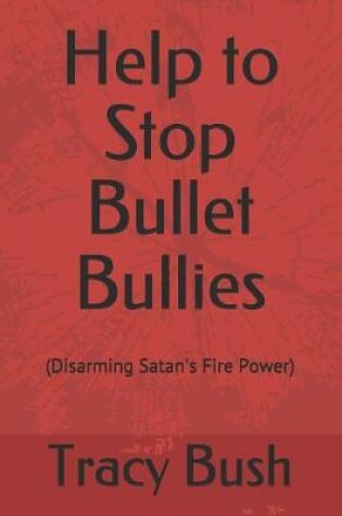 Cover of Help to Stop Bullet Bullies