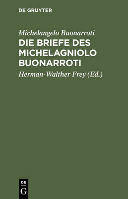 Book cover for Die Briefe Des Michelagniolo Buonarroti