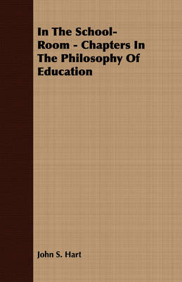 Book cover for In The School-Room - Chapters In The Philosophy Of Education