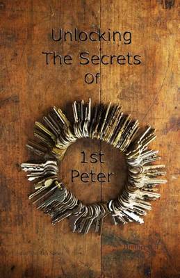 Book cover for Unlocking The Secrets Of First Peter (Five of The Ten Series)