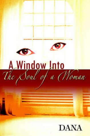 Cover of A Window Into the Soul of a Woman