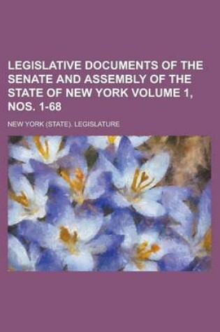 Cover of Legislative Documents of the Senate and Assembly of the State of New York Volume 1, Nos. 1-68