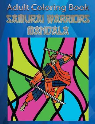 Book cover for Adult Coloring Book: Samurai Warriors Mandala