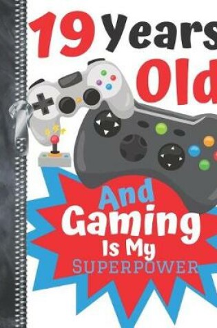 Cover of 19 Years Old And Gaming Is My Superpower